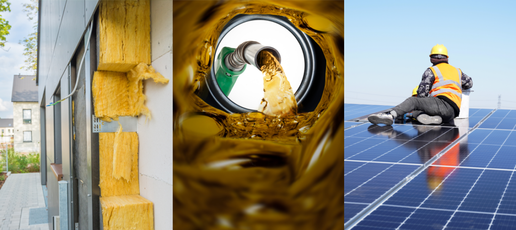 Bildcollage aus drei Fotos: links eine Hauswand mit Dämmstoff, in der Mitte eine Zapfpistole, die Flüssigkeit in einen Tank füllt, und rechts einen Arbeiter mit Schutzhelm und Warnweste, der auf Solarpaneelen sitzt.